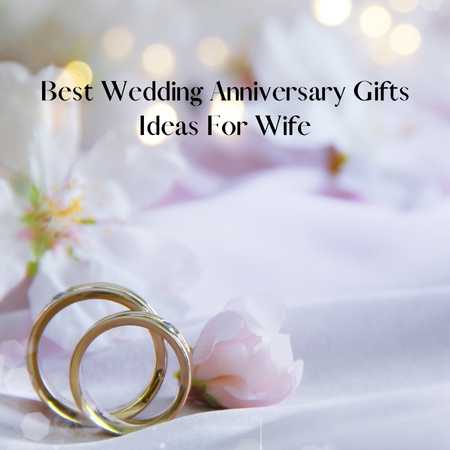 Best Wedding Anniversary Gifts Ideas For Wife